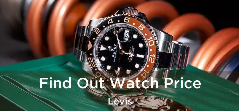  Find Out Watch Price Levis