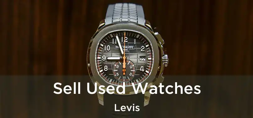  Sell Used Watches Levis