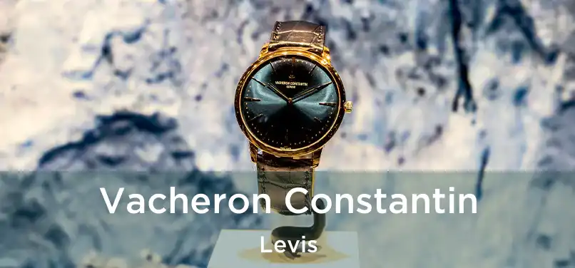  Vacheron Constantin Levis